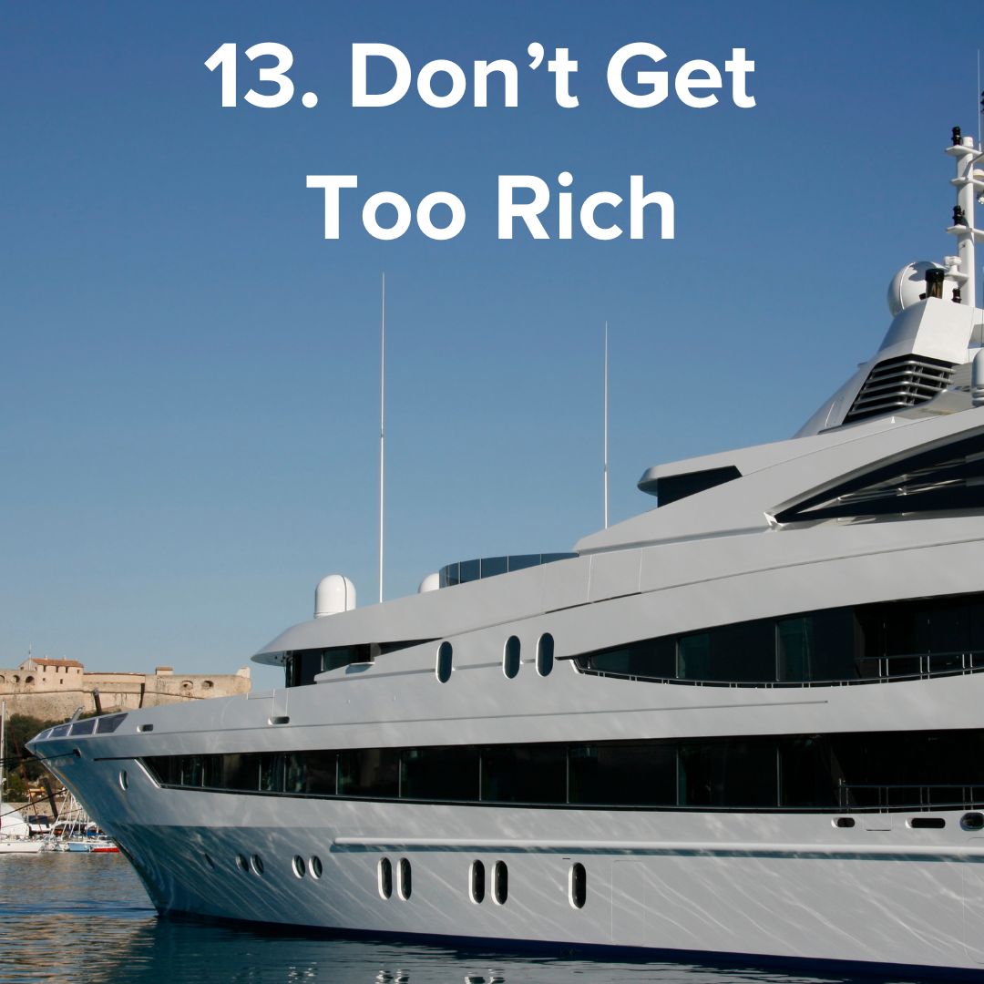Large yacht anchored near a city on a sunny day. The white text title on top says '13. Don't Get Too Rich'