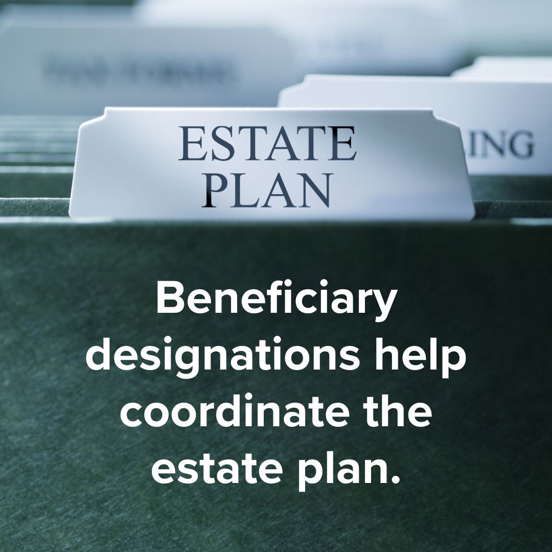 Title 'Beneficiary designations help coordinate the estate plan.' in white font on bottom. Above it is a photo of green hanging folders with an 'ESTATE PLAN' label visible.
