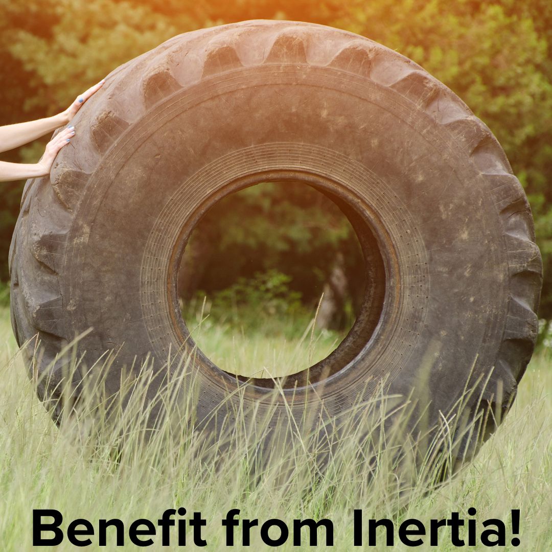 Benefit from Inertia