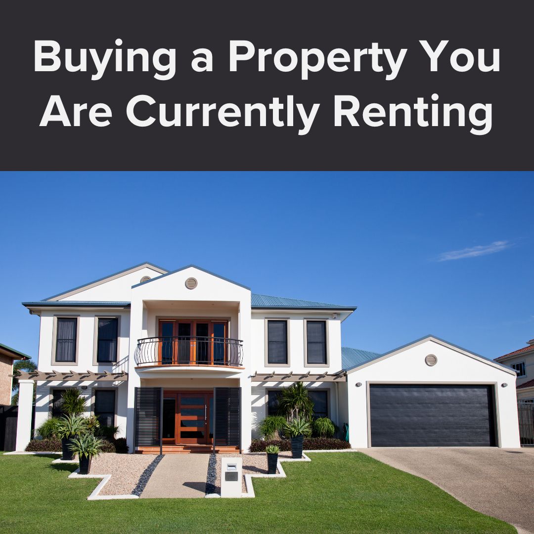 Buying a Property You Are Currently Renting
