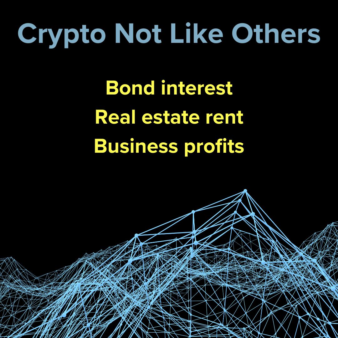 Title 'Crypto Not Like Others' in blue on top. In yellow: Bond interest, Real estate rent, Business profits. Below it is a connected blue electronic network wave.