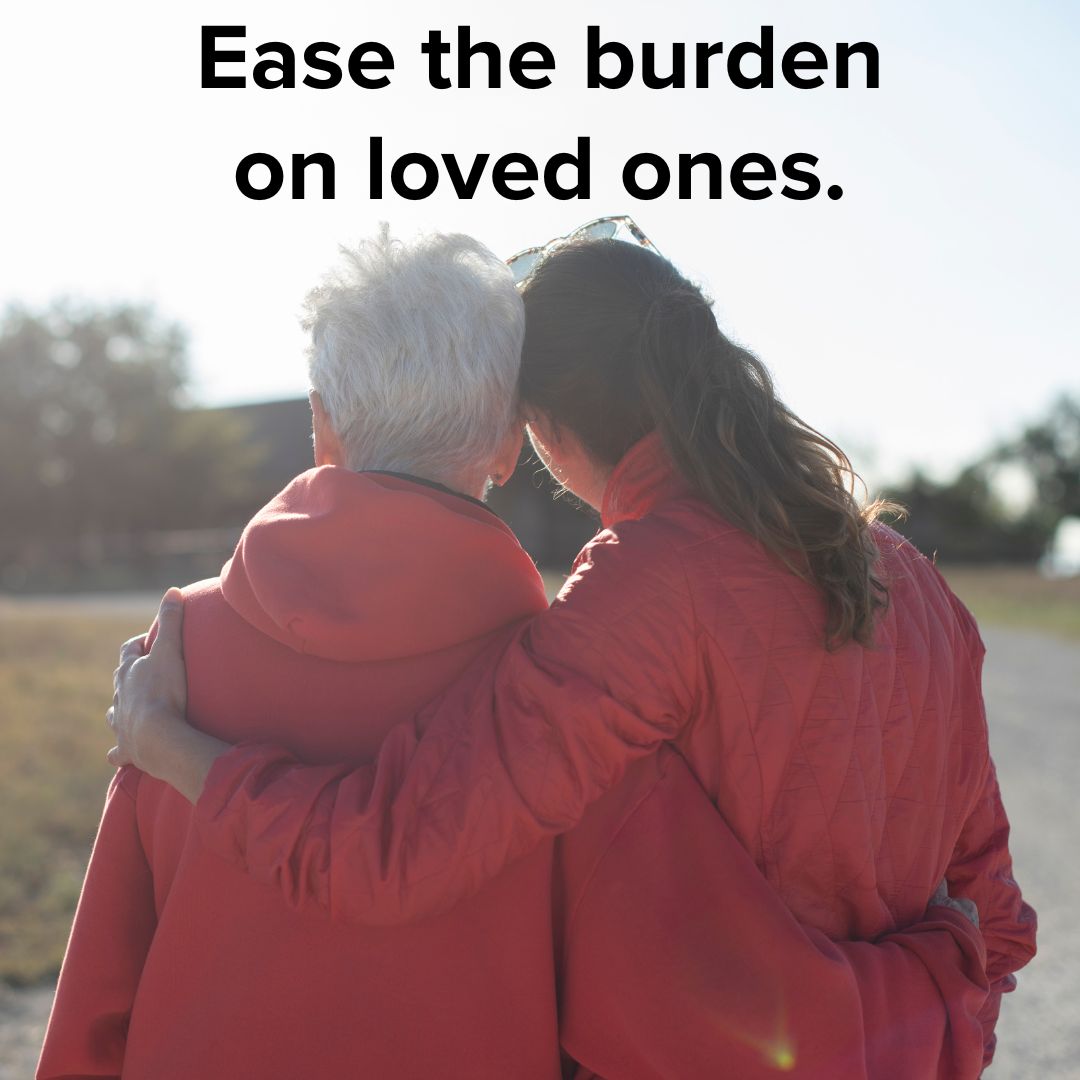 Title 'Ease the burden on loved ones.' in black font on top. Below it is a photo of what looks like a grandmother and a mother looking toward a rural house.