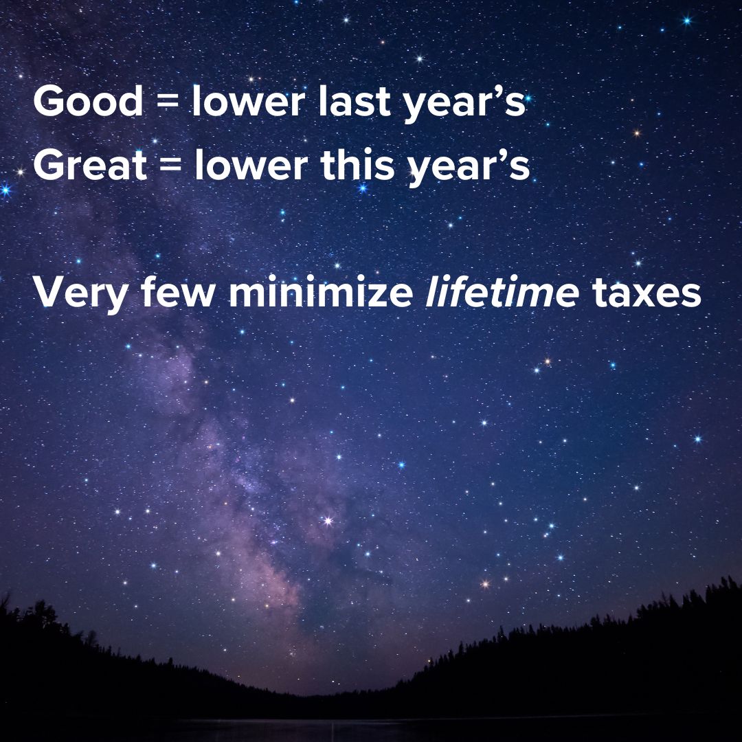 A starry night on a hill. White text says: 'Good = lower last year's'; 'Great = lower this year's'; 'Very few minimize lifetime taxes'