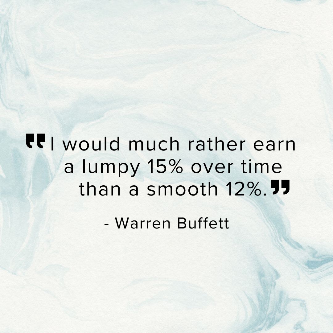 Quote: 'I would much rather earn a lumpy 15% over time than a smooth 12.' -Warren Buffett. The background is of a whispy watercolor.