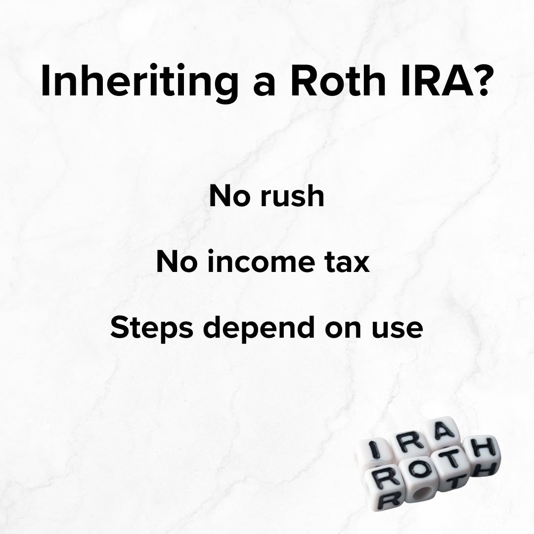 Title 'Inheriting a Roth IRA?' on top. No rush, No income tax, Steps depend on use. Plastic cubes spell out 'IRA ROTH' in the lower right. It appears to be a marble background.