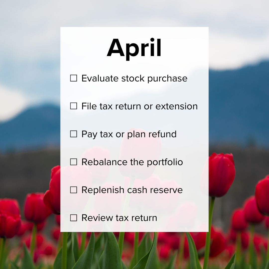 Title: 'April.' A checklist includes: Evaluate stock purchase, File tax return or extension, Pay tax or plan refund, Rebalance the portfolio, Replenish cash reserve, and Review tax return. Background photo of red tulips in front of a hill.
