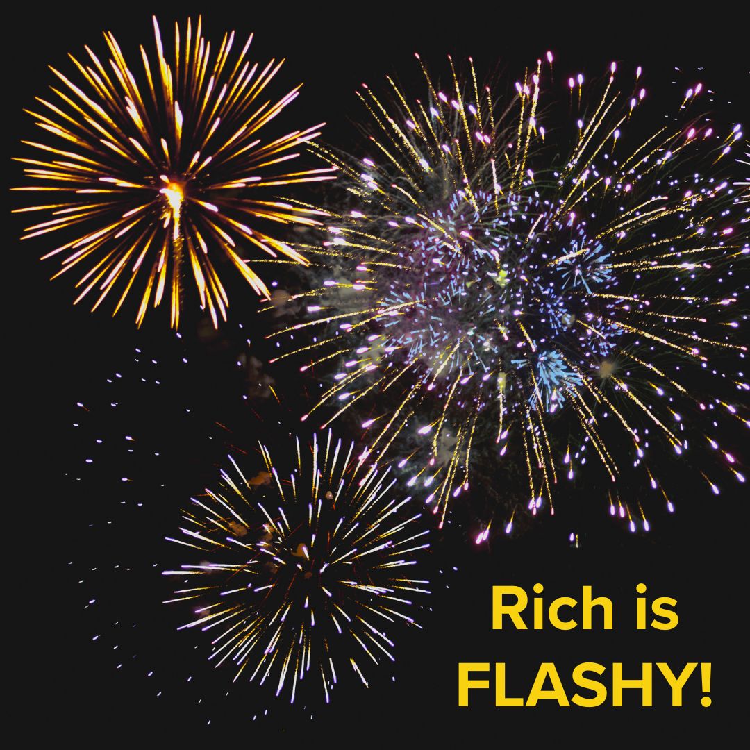 Rich Is Flashy
