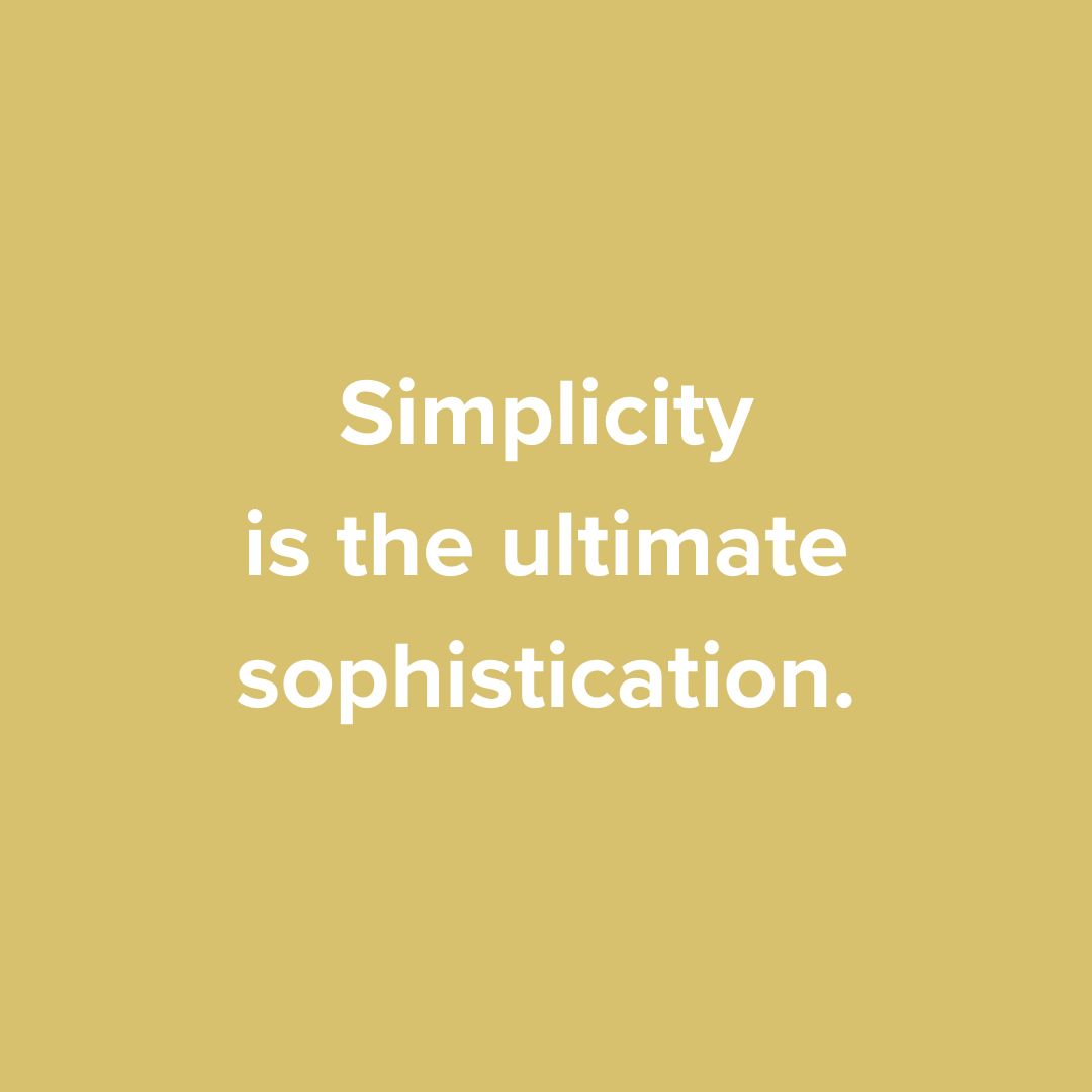 Title 'Simplicity is the ultimate sophistication.' in whte inteh middle. The background is a plain beige.