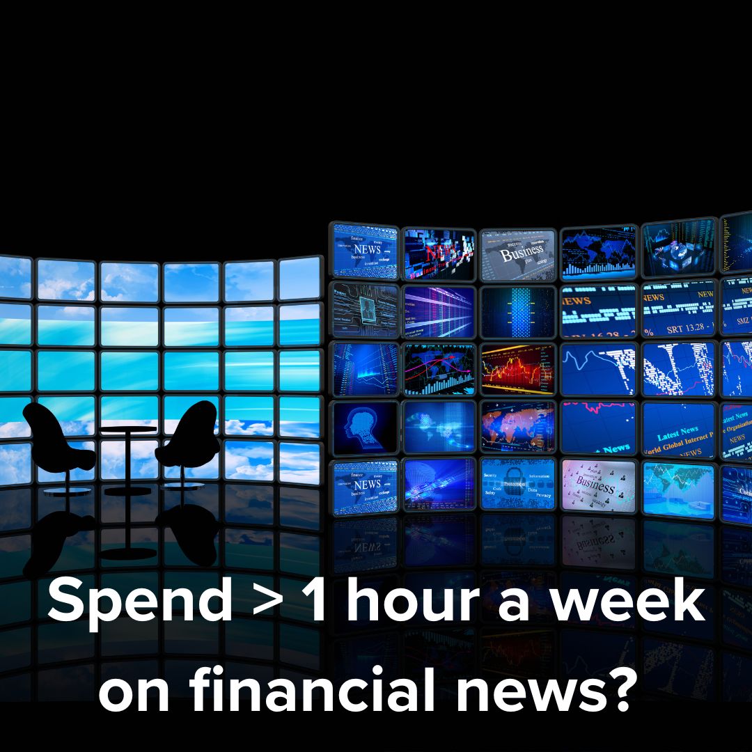 Title 'Spend > 1 hour a week on financial news?' in white on bottom. The photo is of a newsroom. On the left are two chairs and a table in front of an ocean view. On the right are many TV monitors displaying news.