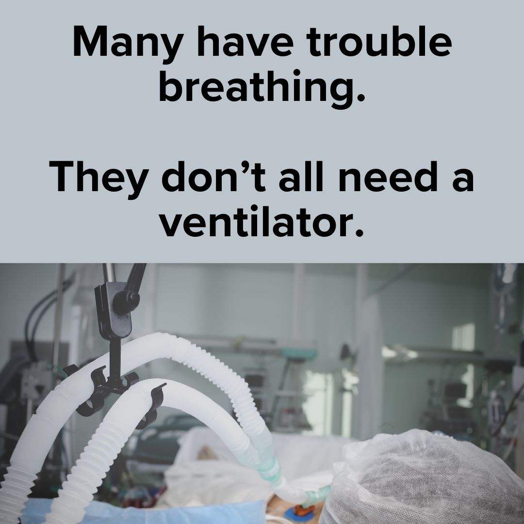 Light gray background. Black text at top says: Many have trouble breathing. They don't all need a ventilator. An image of someone on a ventilator is at the bottom.