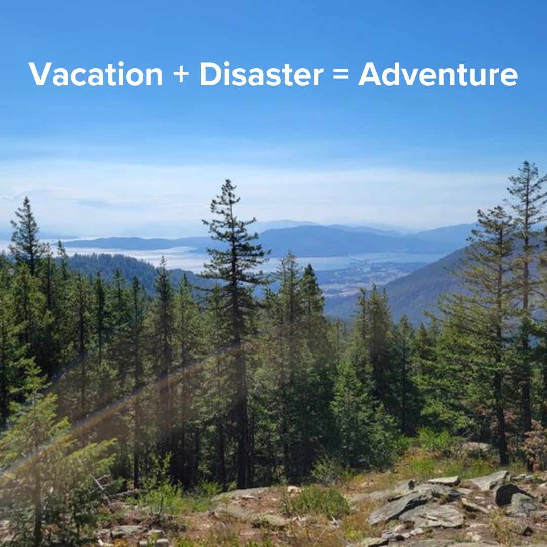 Vacation + Disaster = Adventure