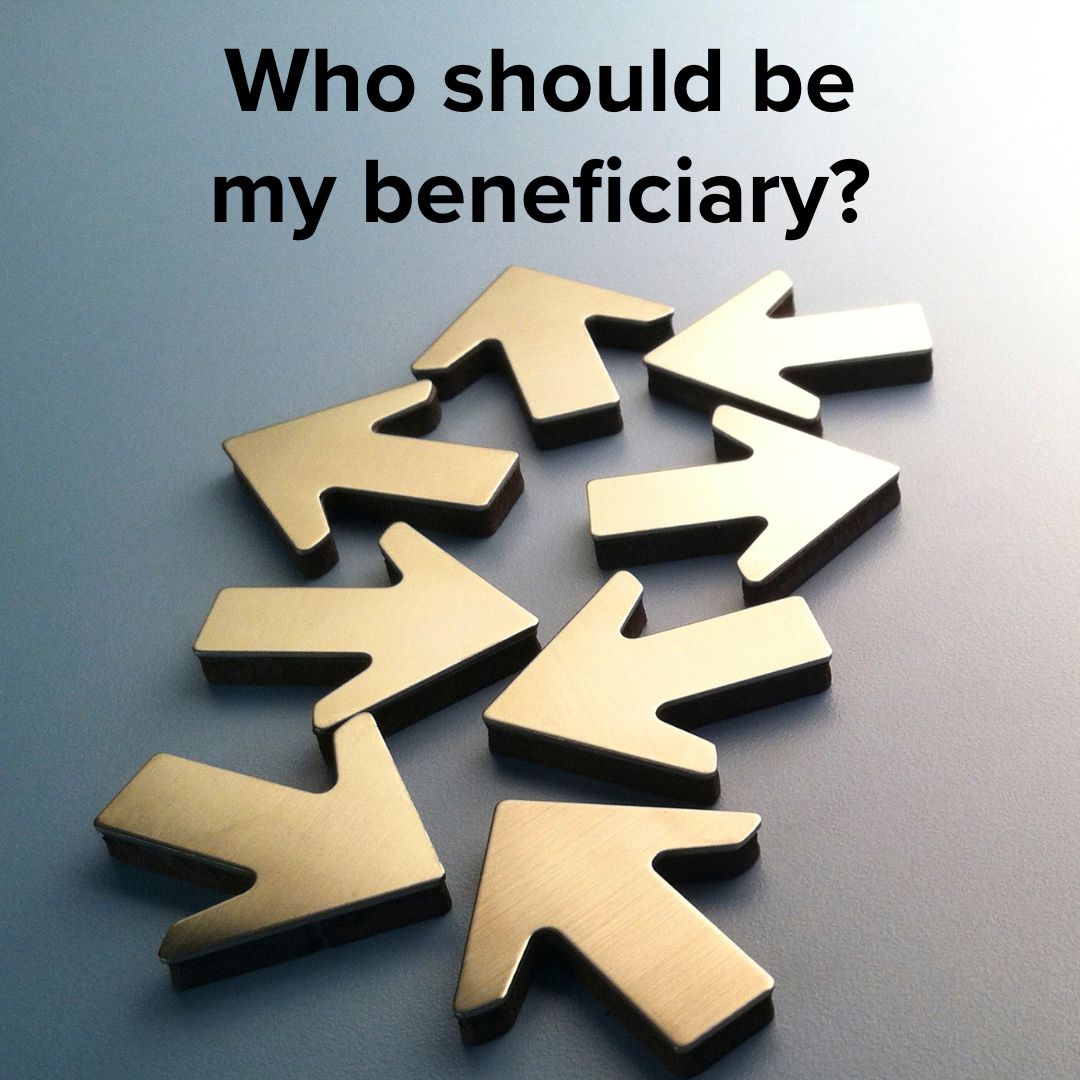Who Should Be My Beneficiary?