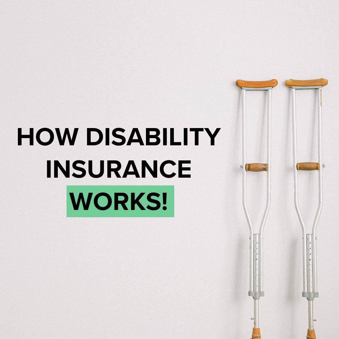 Title: 'HOW DISABILITY INSURANCE WORKS!'' WORKS! is surrounded by a green border. The background photo is of a pair of crutches leaning against and casting shadows on a wall.