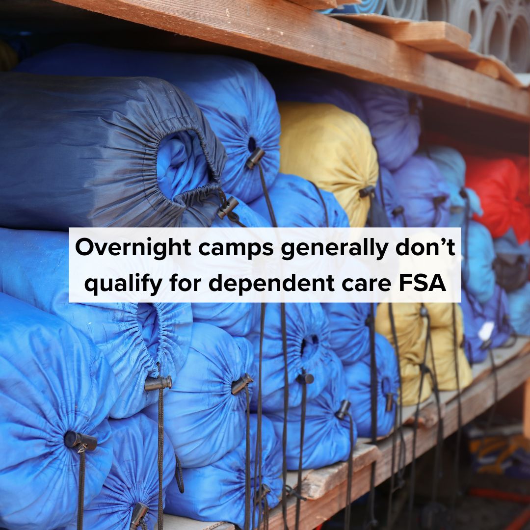 Title: 'Overnight camps generally don't qualify for dependent care FSA' in black in the middle. The background is a photo of a lot of sleeping bags stowed on a shelf at a camp.